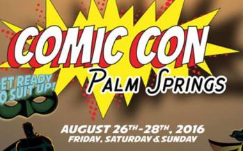 Comic Con Palm Springs – “Marvel”ous!